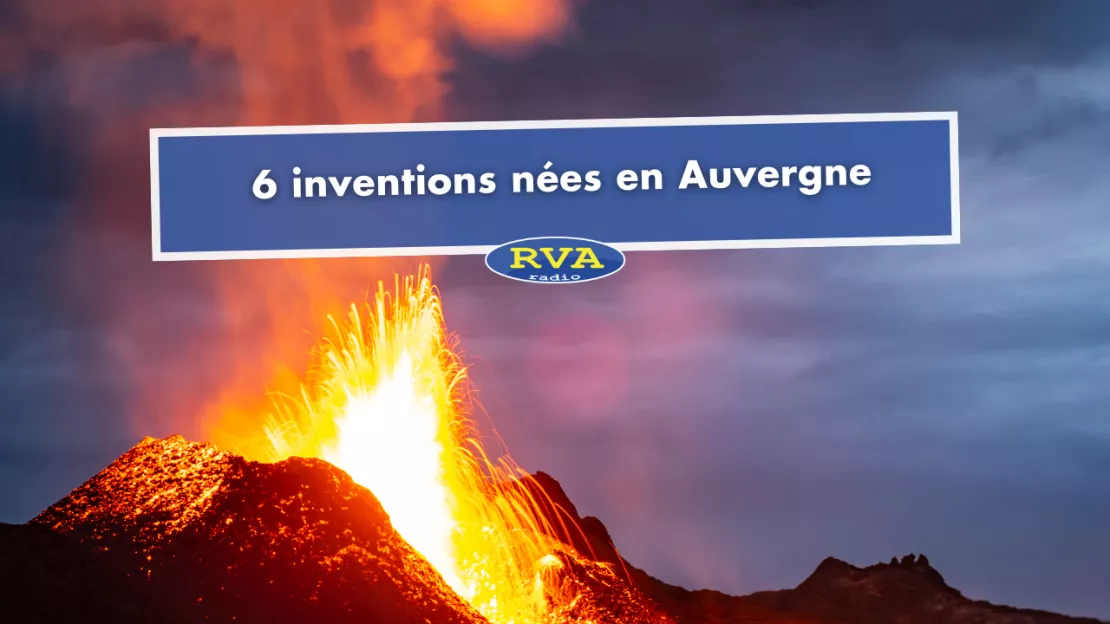  6 inventions nées en Auvergne