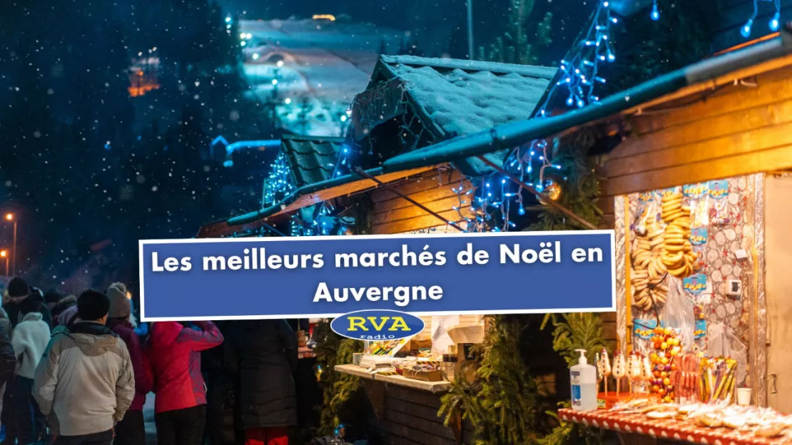 Auvergne : les meilleurs marchés de Noël de votre région