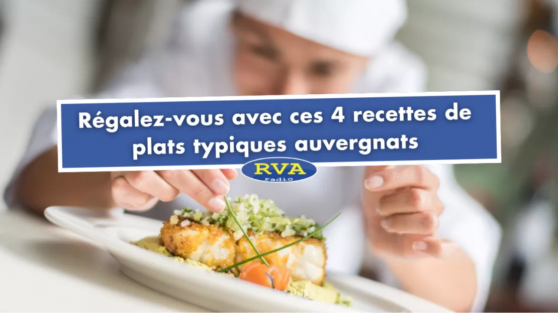 Régalez-vous avec ces 4 recettes de plats typiques auvergnats