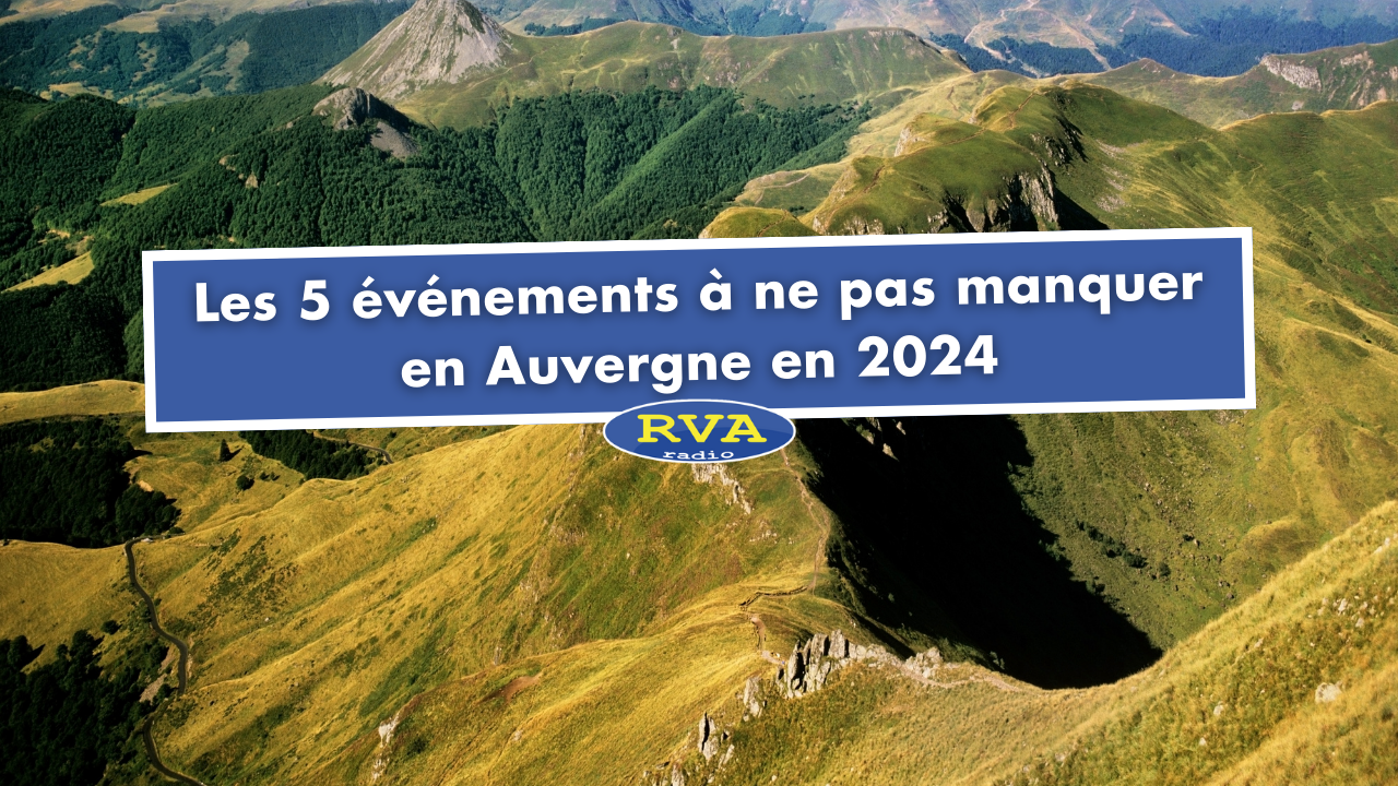 Les 5 événements à ne pas manquer en Auvergne en 2024