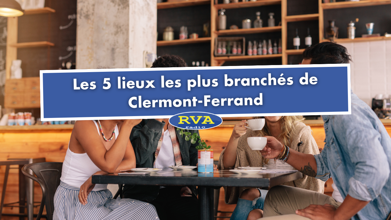 Les 5 lieux les plus branchés de Clermont-Ferrand Les 5 lieux les plus branchés de Clermont-Ferrand